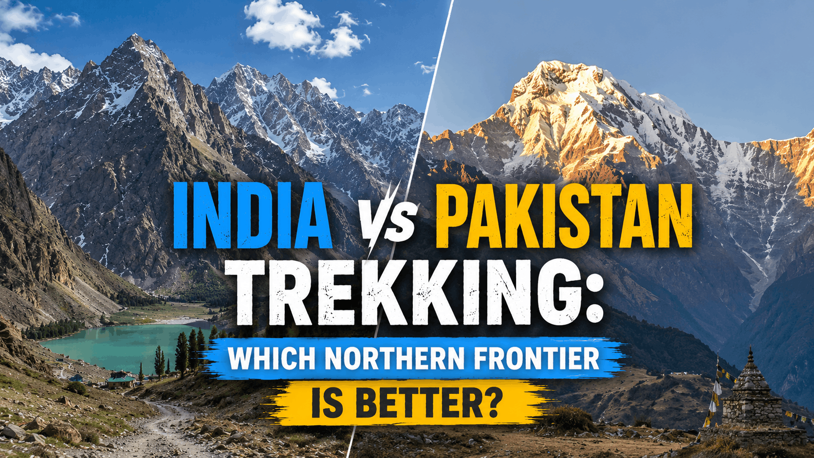 Scenic view comparing Karakoram and Himalayas for India vs Pakistan trekking.