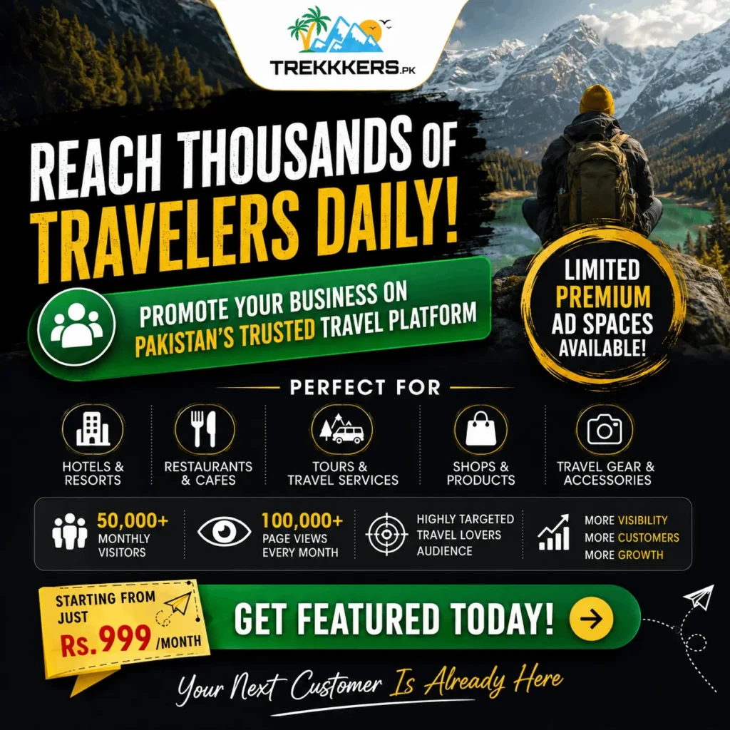 Advertise your travel agency, hotel, or restaurant on Trekkers.pk – Starting from Rs. 999 per month with 50,000+ monthly visitors.